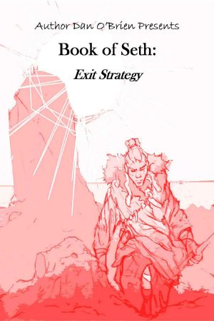 [Book of Seth: A Fallen Chronicles Book 11] • Exit Strategy